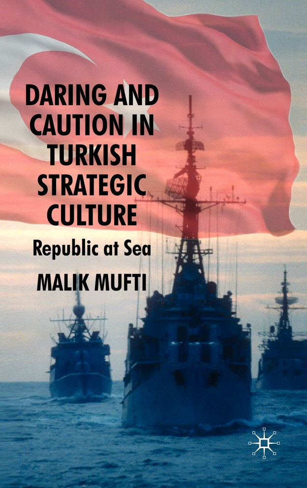 Daring and Caution in Turkish Strategic Culture