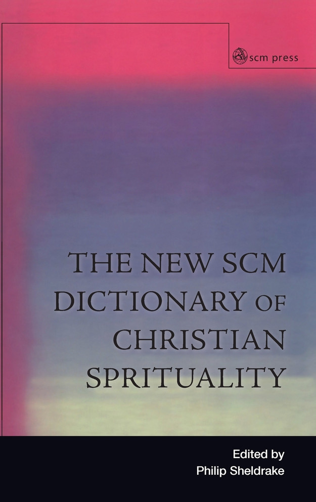 New Scm Dictionary of Christian Spirituality