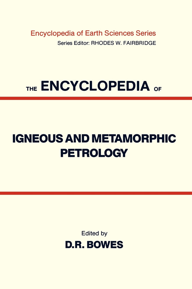 The Encyclopedia of Igneous and Metamorphic Petrology