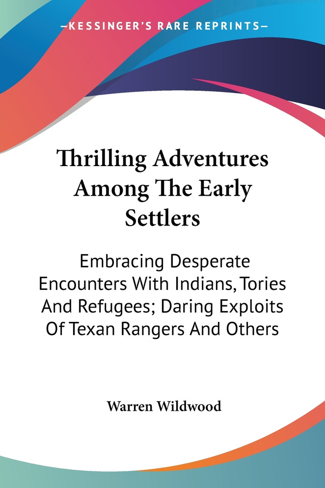 Thrilling Adventures Among The Early Settlers