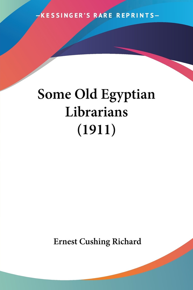 Some Old Egyptian Librarians (1911)