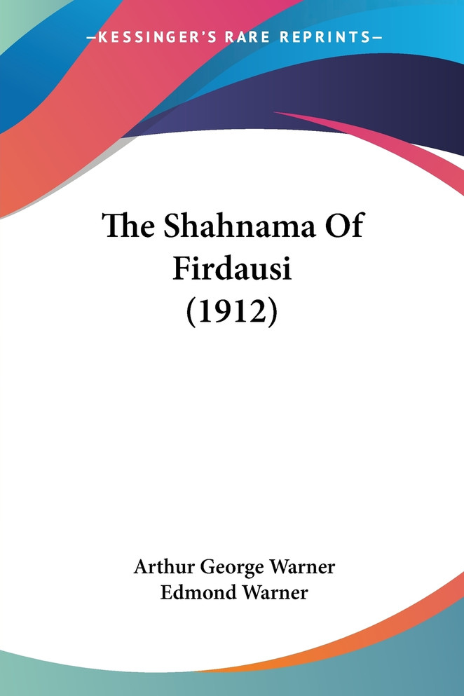 The Shahnama Of Firdausi (1912)
