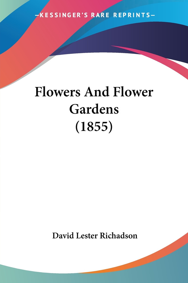 Flowers And Flower Gardens (1855)