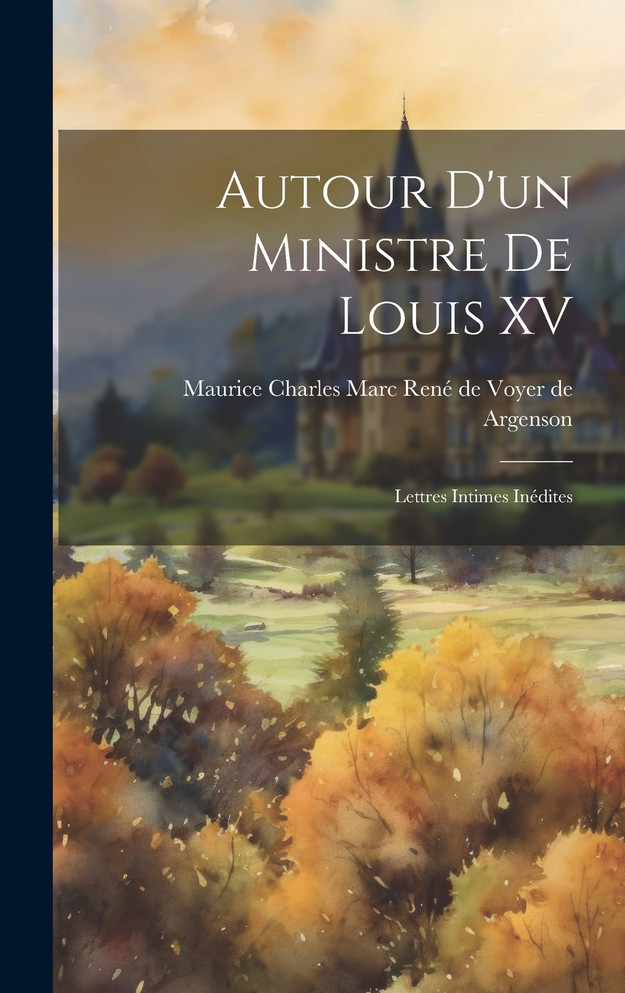 Autour d'un Ministre de Louis XV