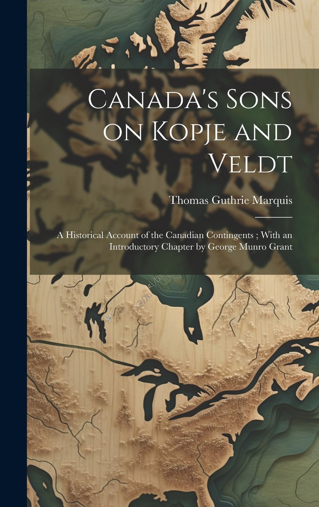 Canada's Sons on Kopje and Veldt