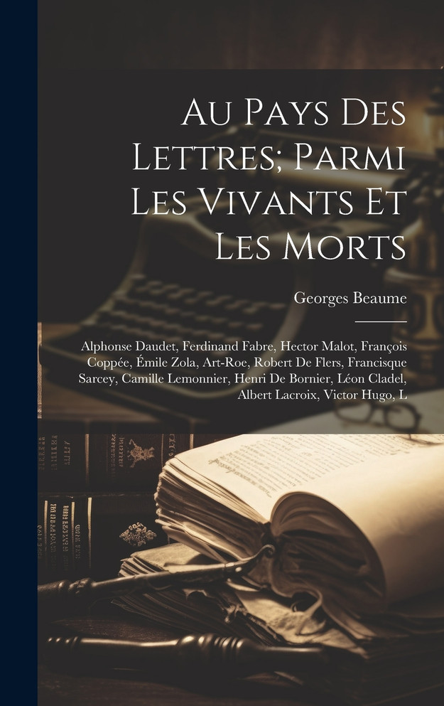 Au pays des lettres; parmi les vivants et les morts