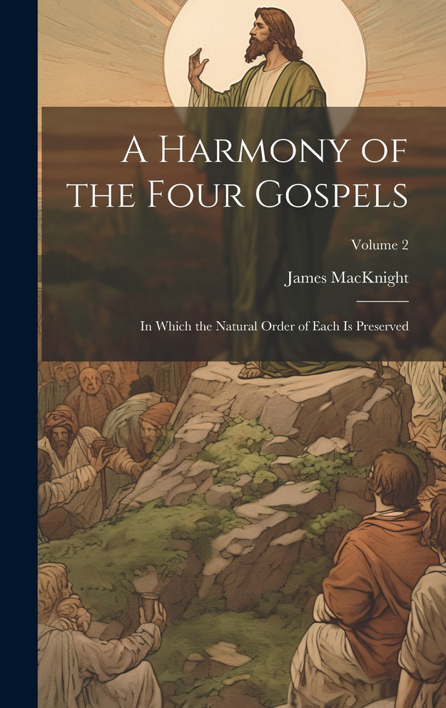 A Harmony of the Four Gospels