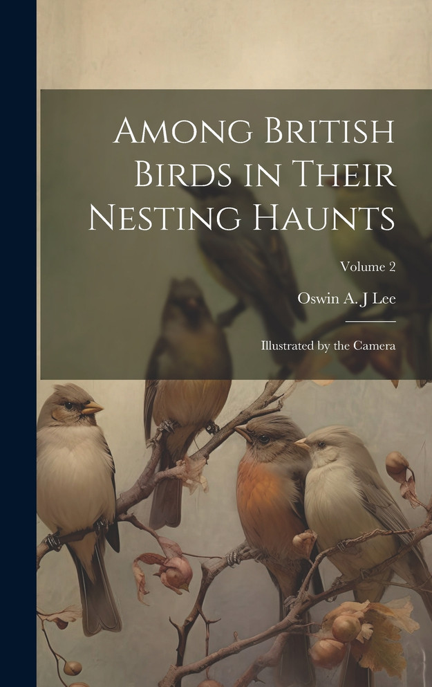 Among British Birds in Their Nesting Haunts