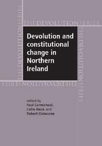 Devolution and constitutional change in Northern Ireland