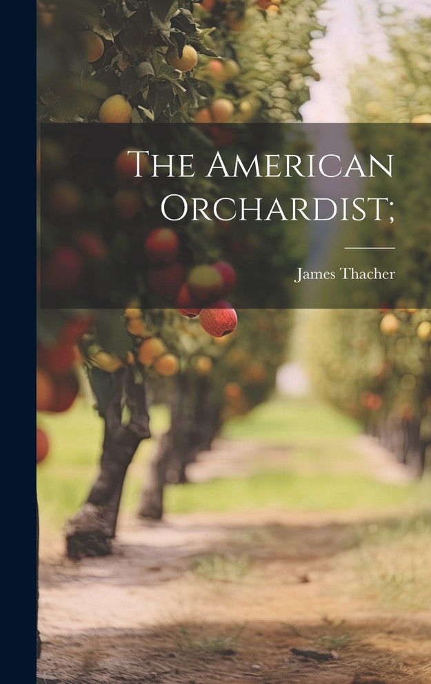 The American Orchardist;