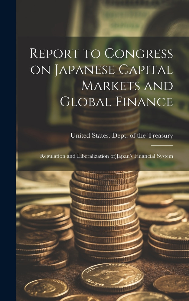 Report to Congress on Japanese Capital Markets and Global Finance