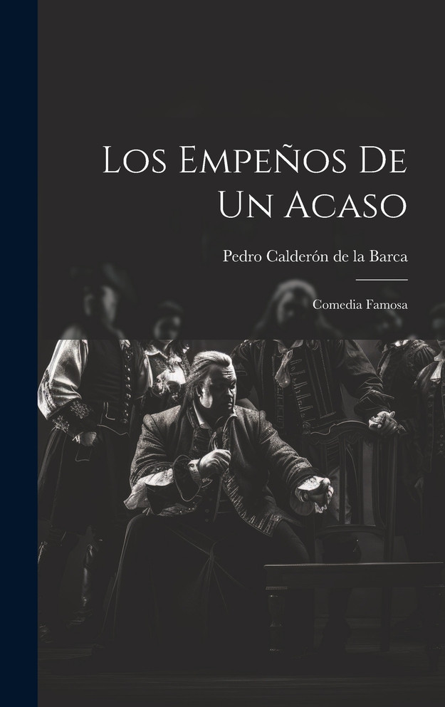 Los empeños de un acaso