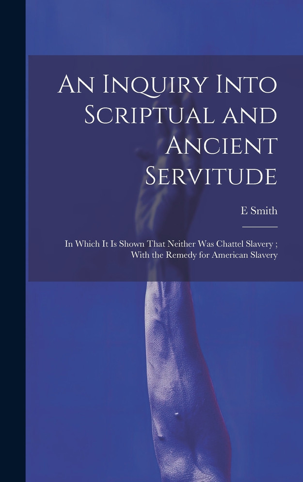 An Inquiry Into Scriptual and Ancient Servitude