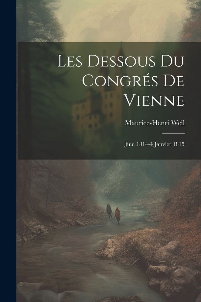 Les Dessous Du Congrés De Vienne