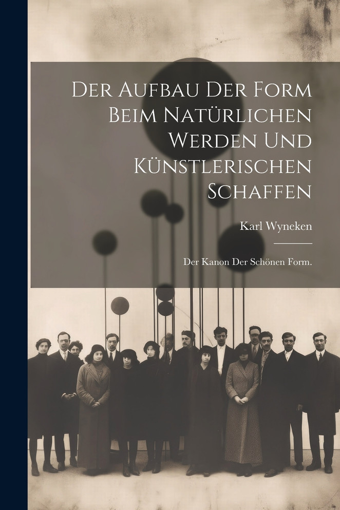 Der Aufbau der Form beim natürlichen Werden und künstlerischen Schaffen