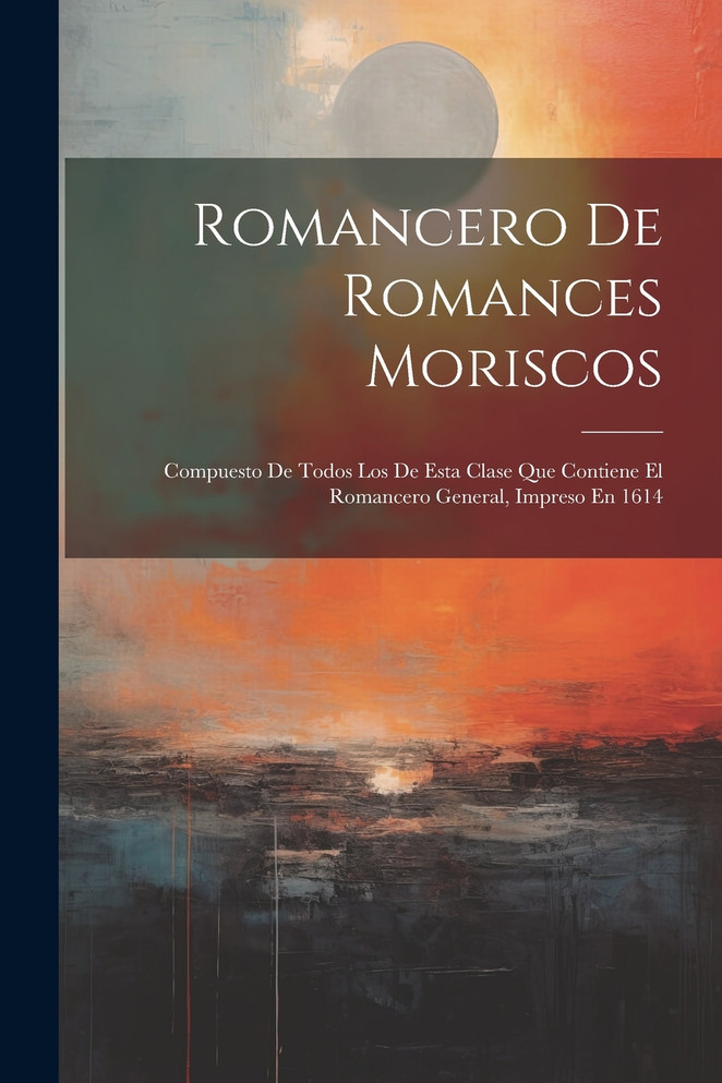 Romancero De Romances Moriscos