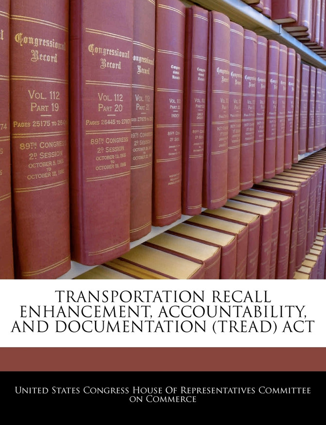Transportation Recall Enhancement, Accountability, And Documentation (TREAD) Act
