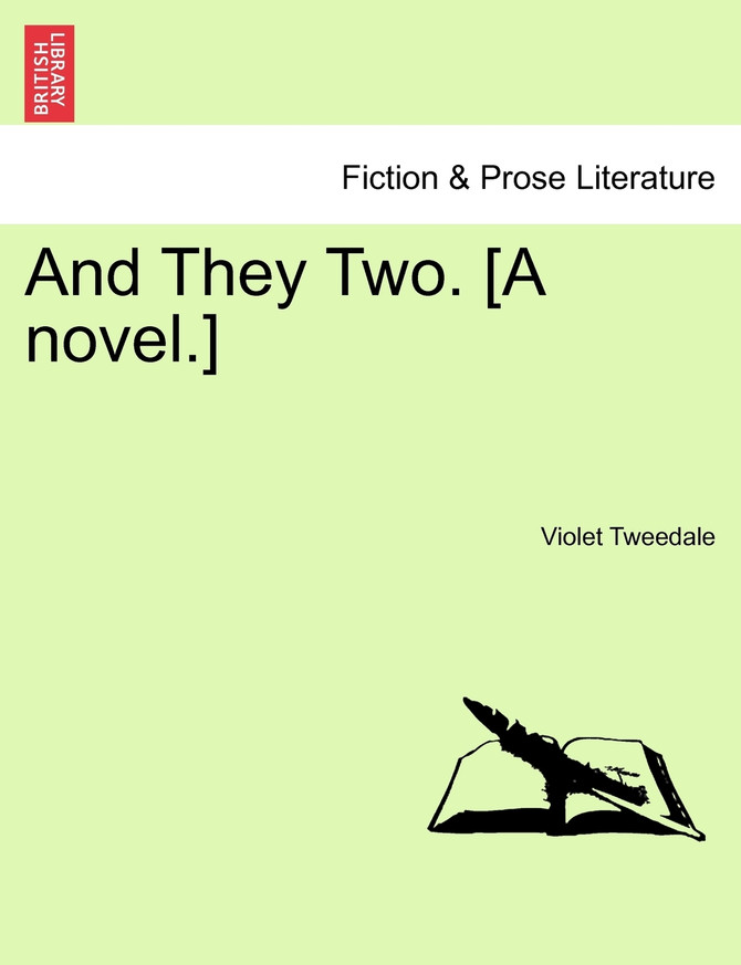 And They Two. [A novel.]