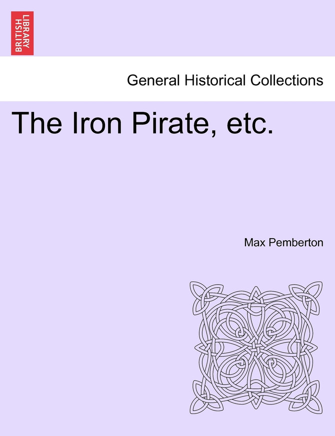 The Iron Pirate, etc.
