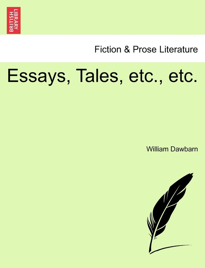 Essays, Tales, etc., etc.