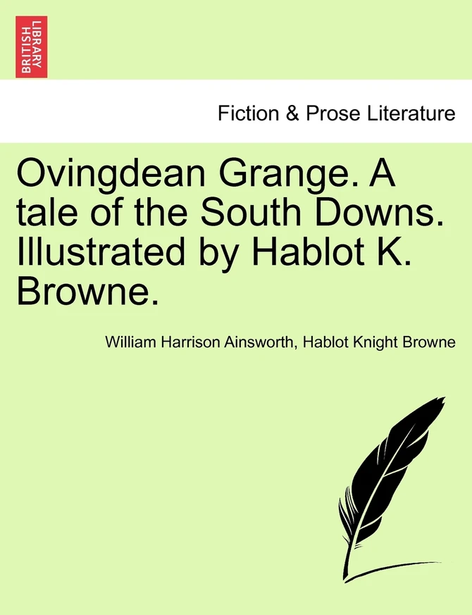 Ovingdean Grange. A tale of the South Downs. Illustrated by Hablot K. Browne.