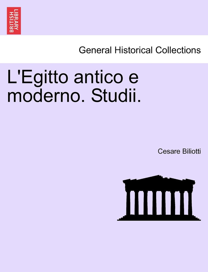 L'Egitto antico e moderno. Studii.