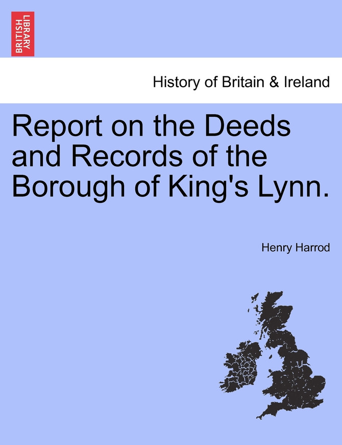 Report on the Deeds and Records of the Borough of King's Lynn.