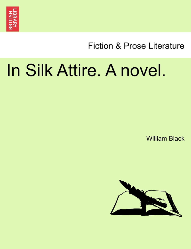 In Silk Attire. A novel.