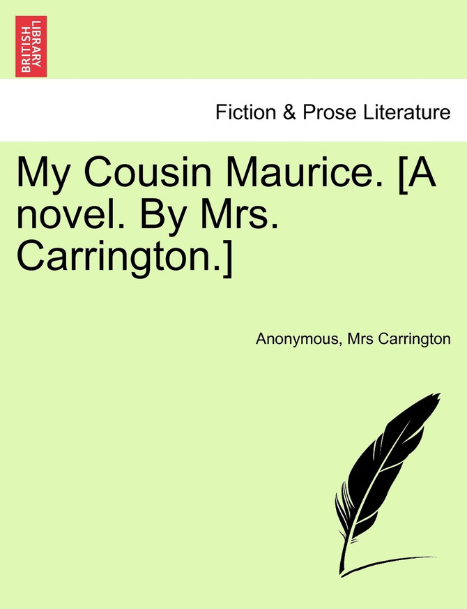 My Cousin Maurice. [A novel. By Mrs. Carrington.]
