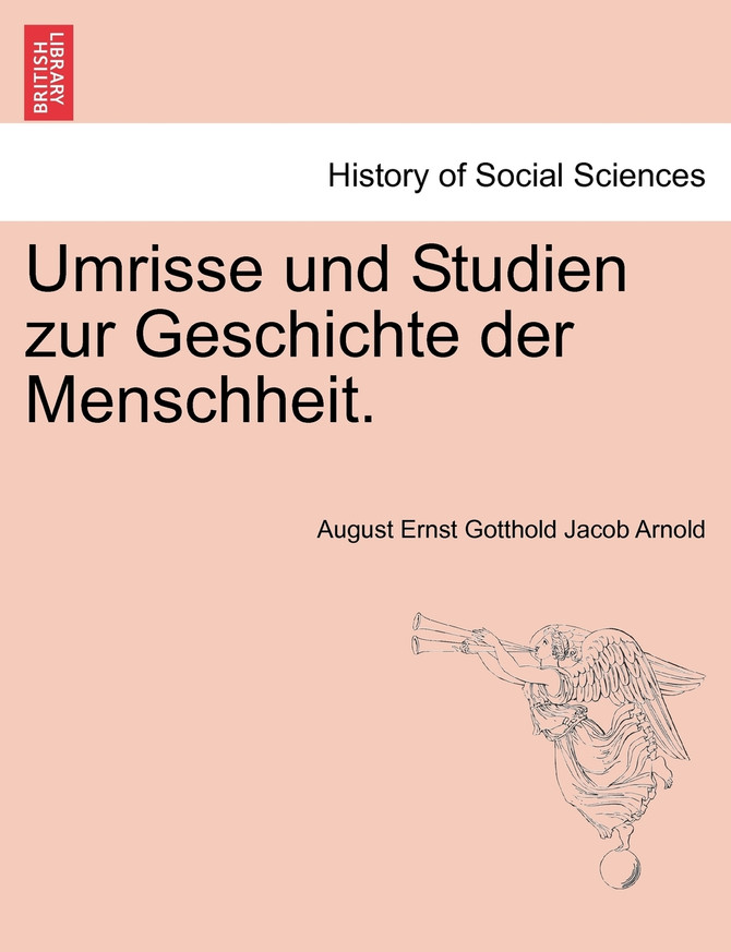 Umrisse und Studien zur Geschichte der Menschheit.