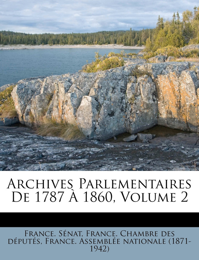 Archives Parlementaires De 1787 À 1860, Volume 2
