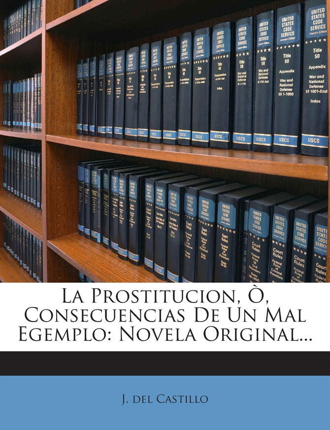 La Prostitucion, Ò, Consecuencias De Un Mal Egemplo