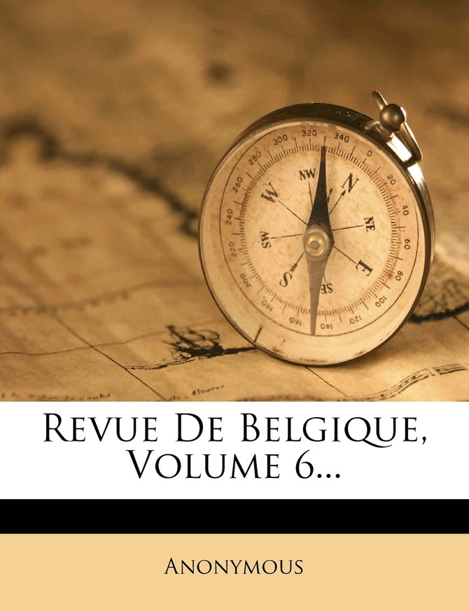 Revue De Belgique, Volume 6...