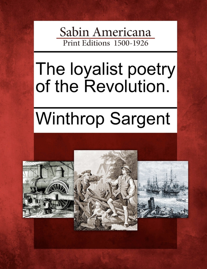 The loyalist poetry of the Revolution.
