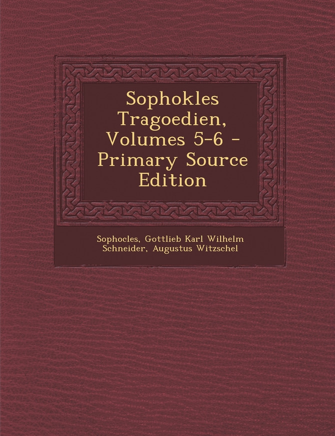 Sophokles Tragoedien, Volumes 5-6 - Primary Source Edition