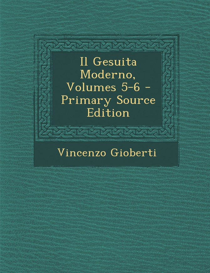 Il Gesuita Moderno, Volumes 5-6 - Primary Source Edition