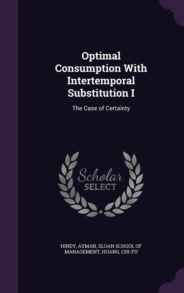 Optimal Consumption With Intertemporal Substitution I