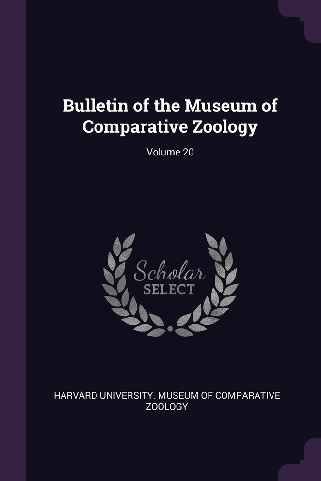 Bulletin of the Museum of Comparative Zoology; Volume 20