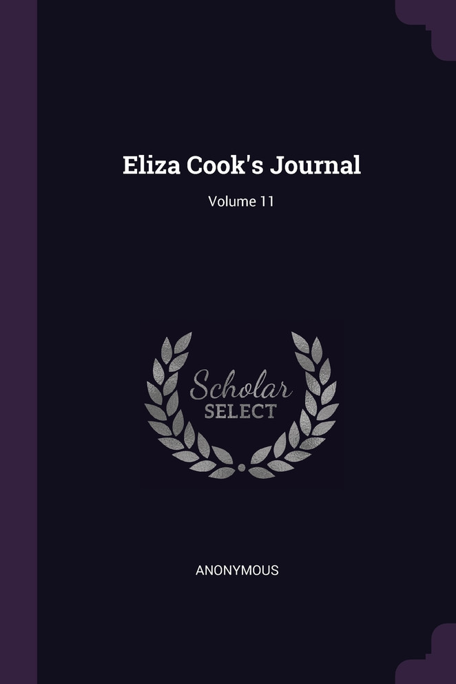 Eliza Cook's Journal; Volume 11