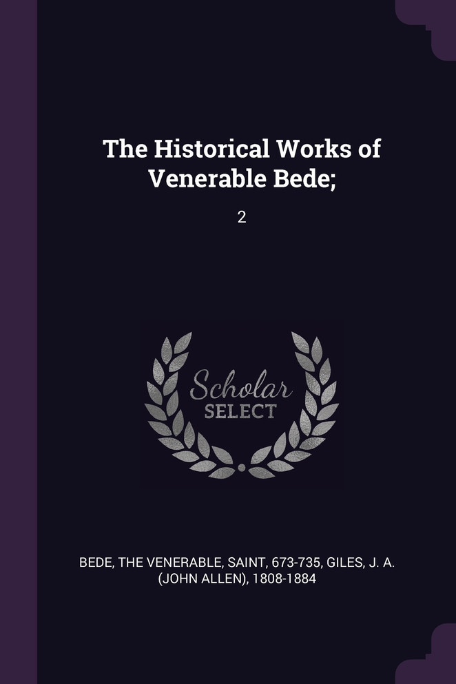 The Historical Works of Venerable Bede;