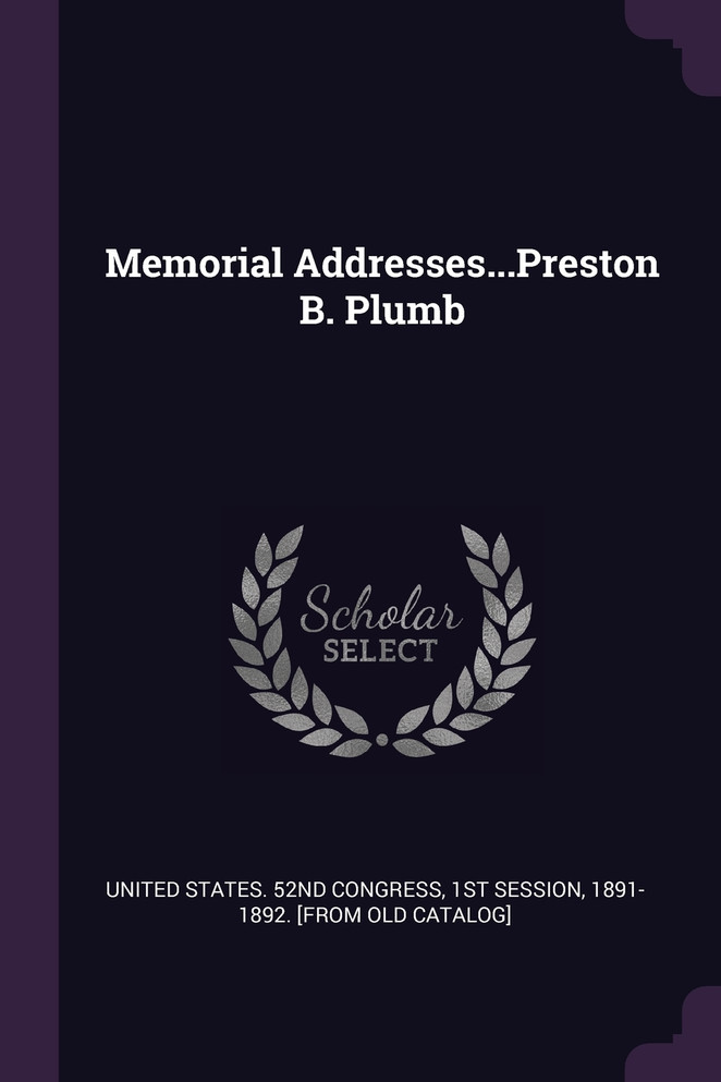 Memorial Addresses...Preston B. Plumb