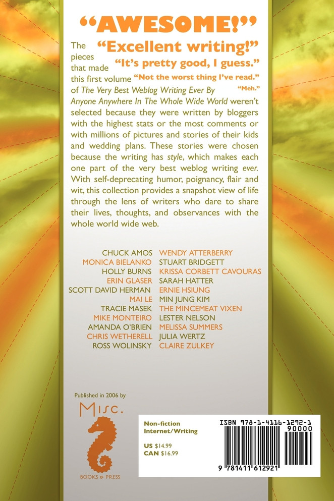 The Very Best Weblog Writing Ever By Anyone Anywhere In The Whole Wide World, Vol. 1