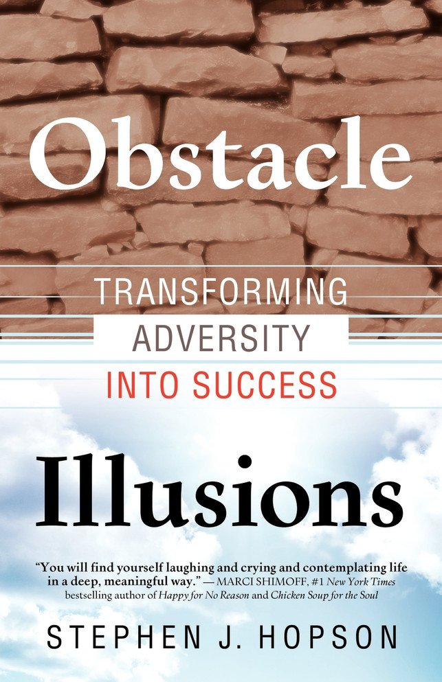 Obstacle Illusions; Transforming Adversity into Success