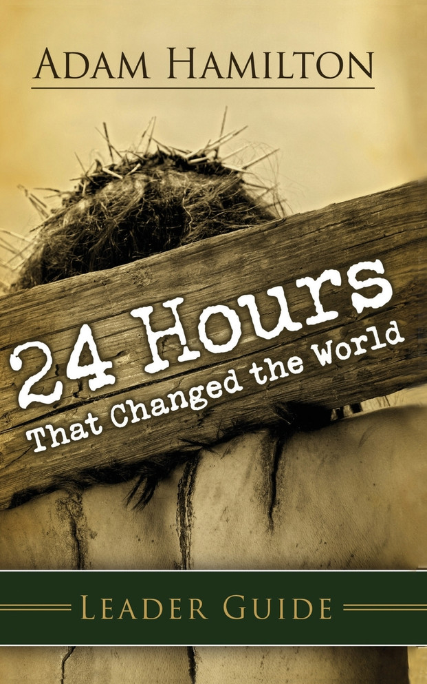 24 Hours That Changed the World Leader's Guide