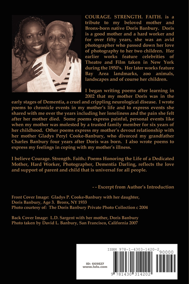 Courage. Strength. Faith. Poems Honoring the Life of a Dedicated Mother, Hard Worker, Photographer, Dementia Darling
