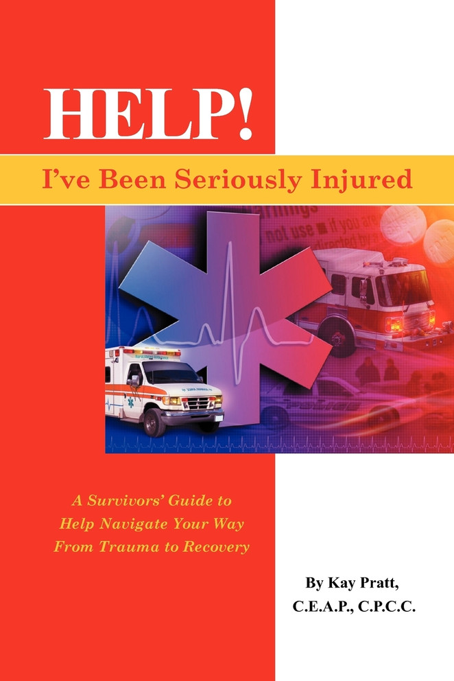 Help! I've Been Seriously Injured