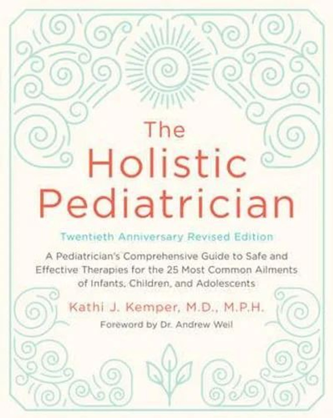 Holistic Pediatrician  Twentieth Anniversary Revised Edition