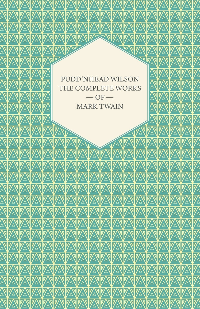 Pudd'nhead Wilson -The Complete Works of Mark Twain