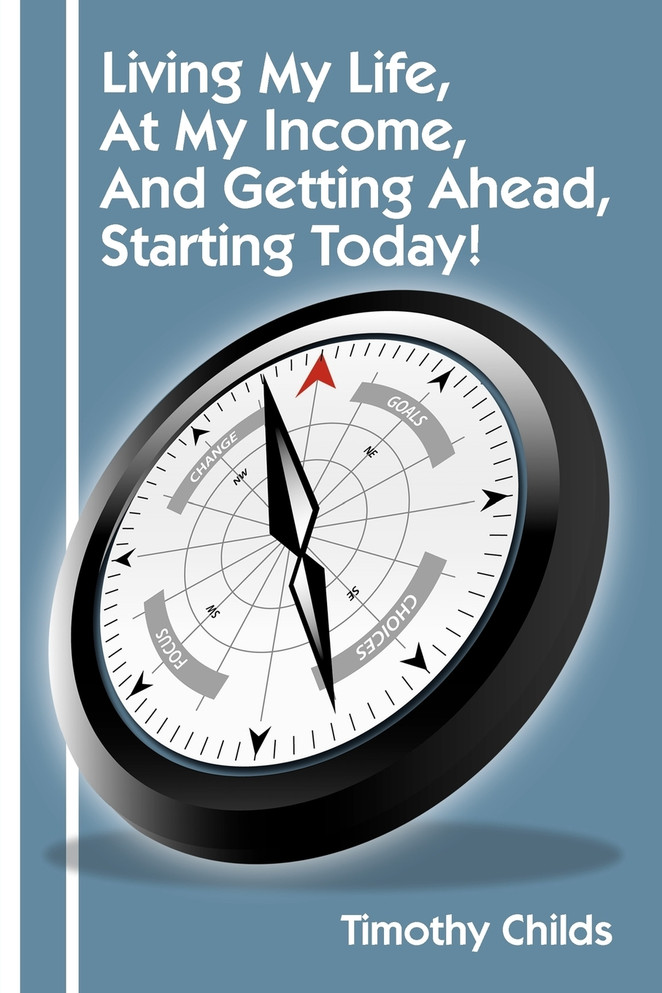 Living My Life, at My Income, and Getting Ahead, Starting Today!