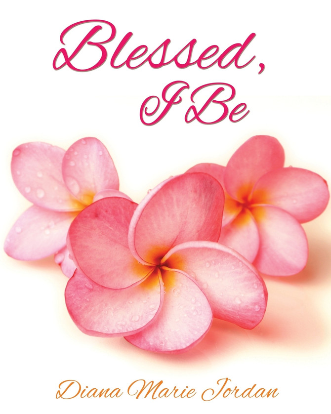 Blessed, I Be